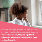 The Anxiety Workbook for Kids: Take Charge of Fears and Worries Using the Gift of Imagination