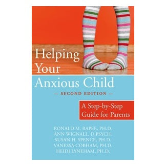 Helping Your Anxious Child: A Step-By-Step Guide For Parents. Second Edition [Paperback]